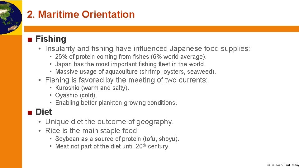 2. Maritime Orientation ■ Fishing • Insularity and fishing have influenced Japanese food supplies: