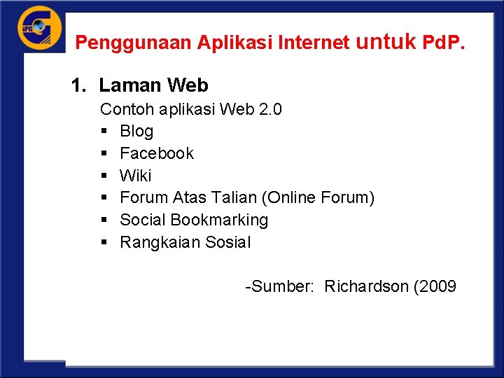 Penggunaan Aplikasi Internet untuk Pd. P. 1. Laman Web Contoh aplikasi Web 2. 0