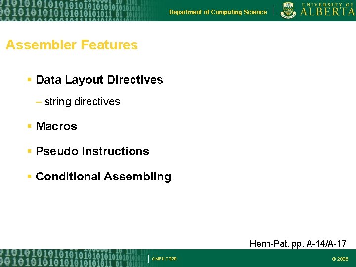 Department of Computing Science Assembler Features Data Layout Directives – string directives Macros Pseudo
