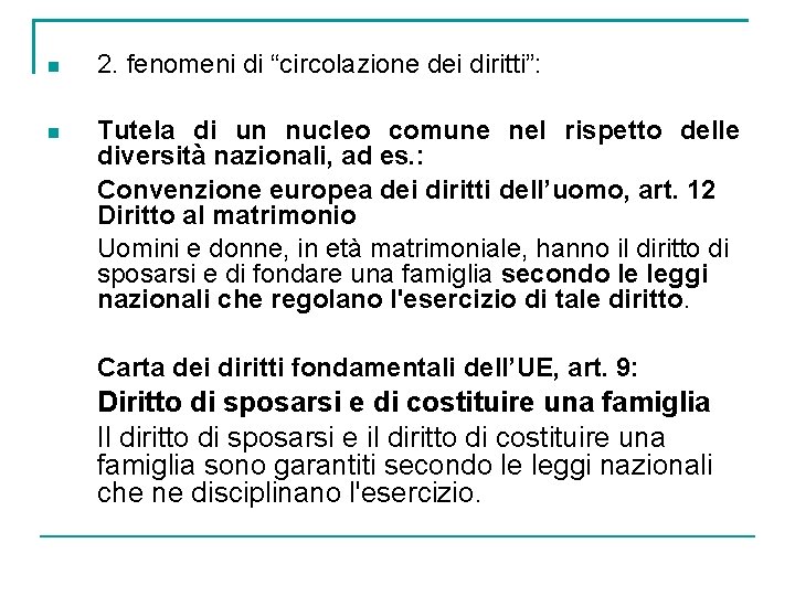  2. fenomeni di “circolazione dei diritti”: Tutela di un nucleo comune nel rispetto