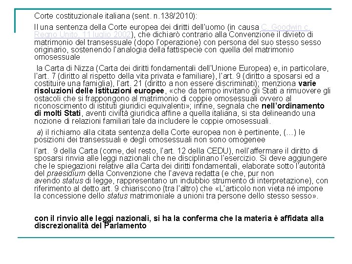 Corte costituzionale italiana (sent. n. 138/2010): Il una sentenza della Corte europea dei diritti