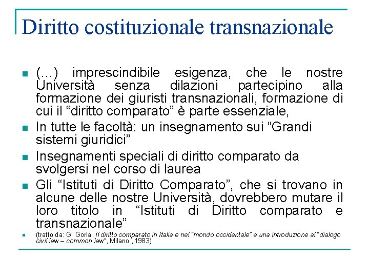 Diritto costituzionale transnazionale (…) imprescindibile esigenza, che le nostre Università senza dilazioni partecipino alla