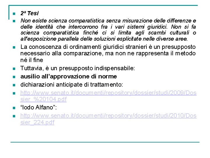  2ª Tesi Non esiste scienza comparatistica senza misurazione delle differenze e delle identità