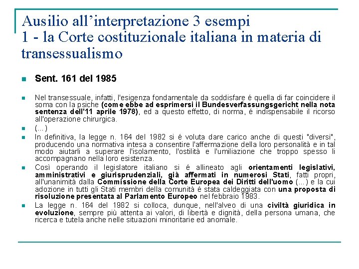 Ausilio all’interpretazione 3 esempi 1 - la Corte costituzionale italiana in materia di transessualismo