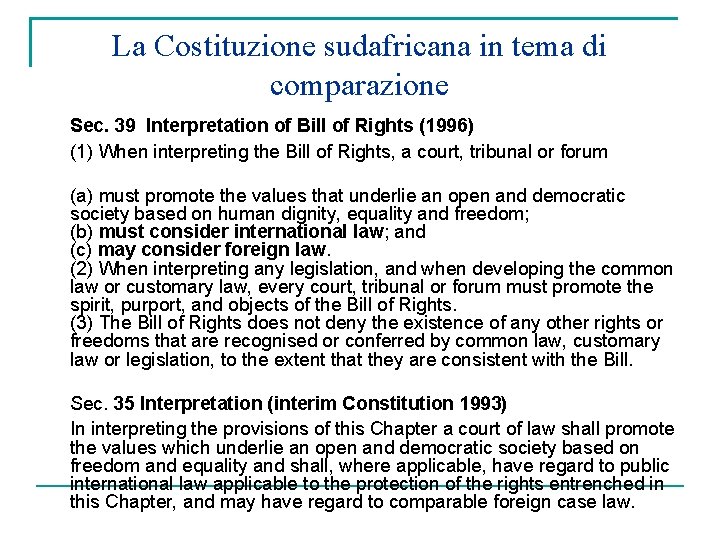 La Costituzione sudafricana in tema di comparazione Sec. 39 Interpretation of Bill of Rights
