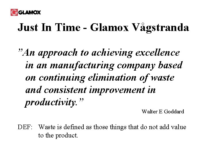 Just In Time - Glamox Vågstranda ”An approach to achieving excellence in an manufacturing