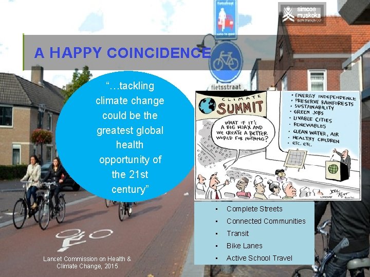 A HAPPY COINCIDENCE “…tackling climate change could be the greatest global health opportunity of