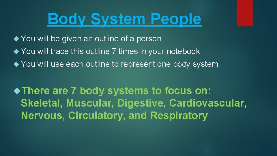 Body System People You will be given an outline of a person You will Body System People You will be given an outline of a person You will