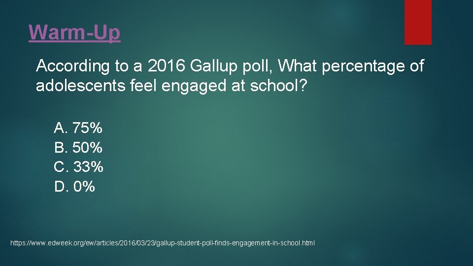Warm-Up According to a 2016 Gallup poll, What percentage of adolescents feel engaged at Warm-Up According to a 2016 Gallup poll, What percentage of adolescents feel engaged at