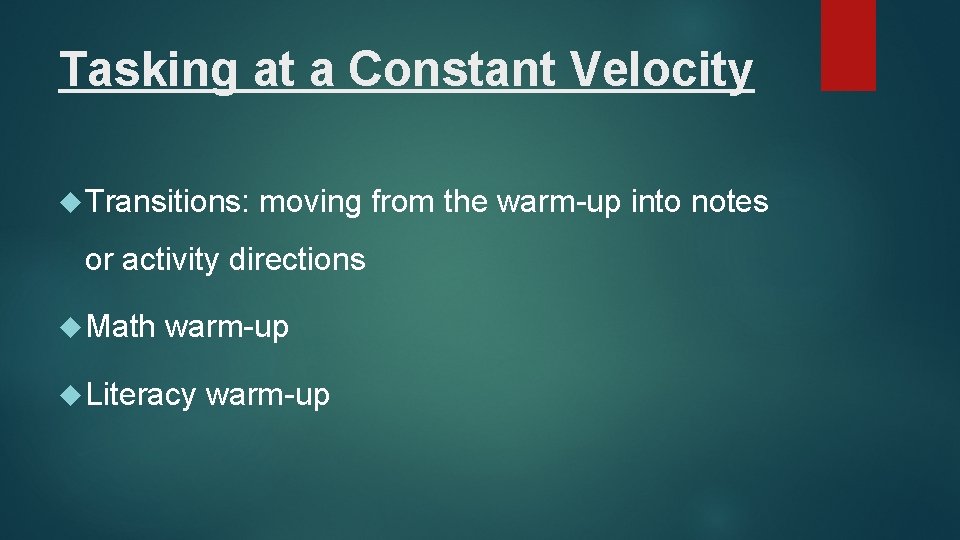 Tasking at a Constant Velocity Transitions: moving from the warm-up into notes or activity Tasking at a Constant Velocity Transitions: moving from the warm-up into notes or activity