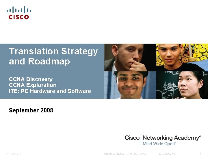 Translation Strategy and Roadmap CCNA Discovery CCNA Exploration ITE: PC Hardware and Software September