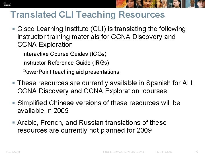 Translated CLI Teaching Resources § Cisco Learning Institute (CLI) is translating the following instructor