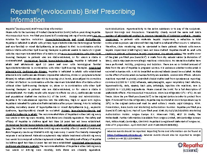 Repatha® (evolocumab) Brief Prescribing Information Repatha ® (evolocumab) Brief Prescribing Information Please refer to