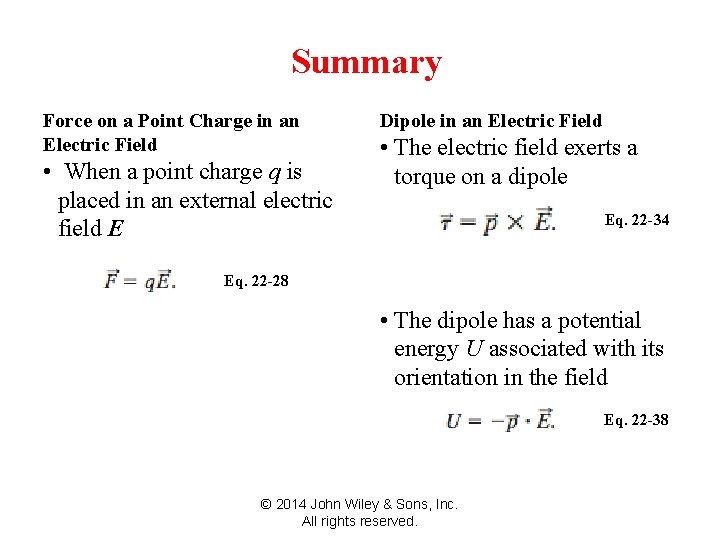 22 Summary Force on a Point Charge in an Electric Field • When a