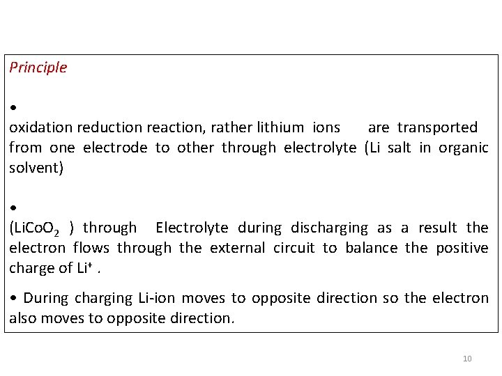 Principle • oxidation reduction reaction, rather lithium ions are transported from one electrode to