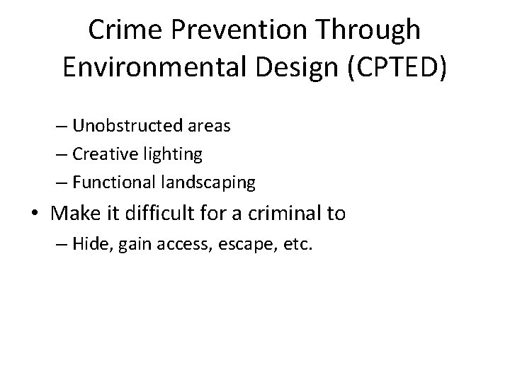 Crime Prevention Through Environmental Design (CPTED) – Unobstructed areas – Creative lighting – Functional