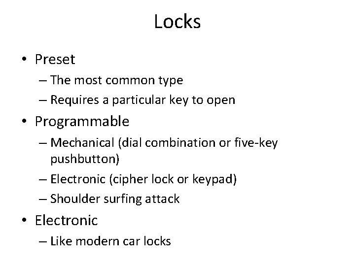 Locks • Preset – The most common type – Requires a particular key to