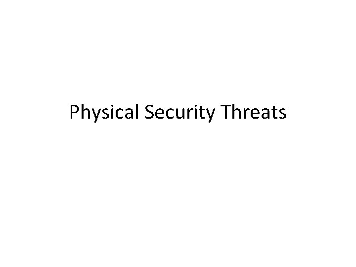 Physical Security Threats 