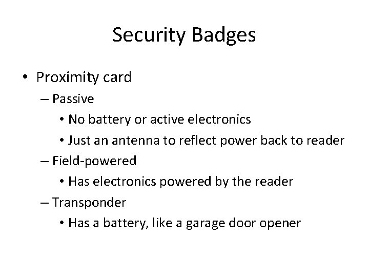 Security Badges • Proximity card – Passive • No battery or active electronics •