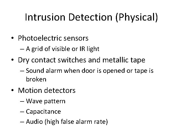 Intrusion Detection (Physical) • Photoelectric sensors – A grid of visible or IR light