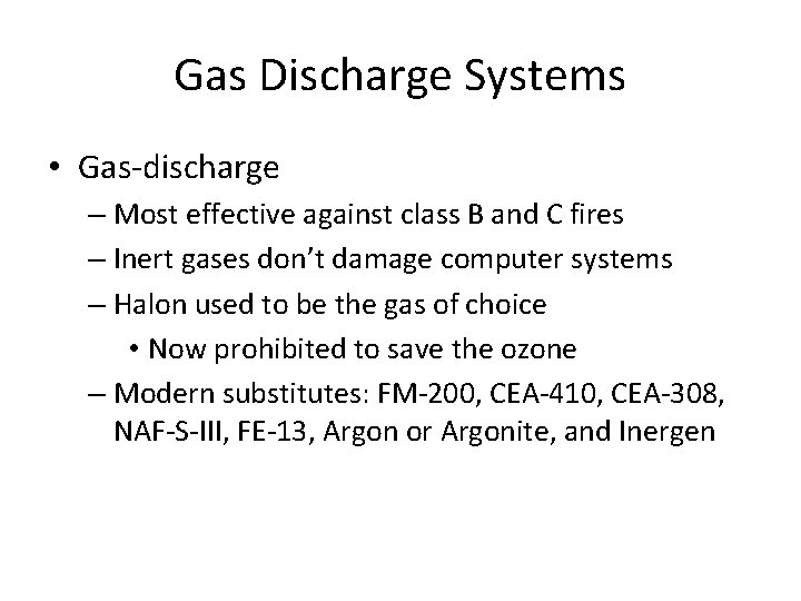 Gas Discharge Systems • Gas-discharge – Most effective against class B and C fires