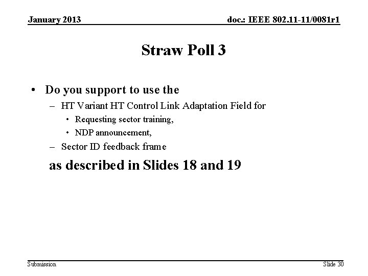 January 2013 doc. : IEEE 802. 11 -11/0081 r 1 Straw Poll 3 •