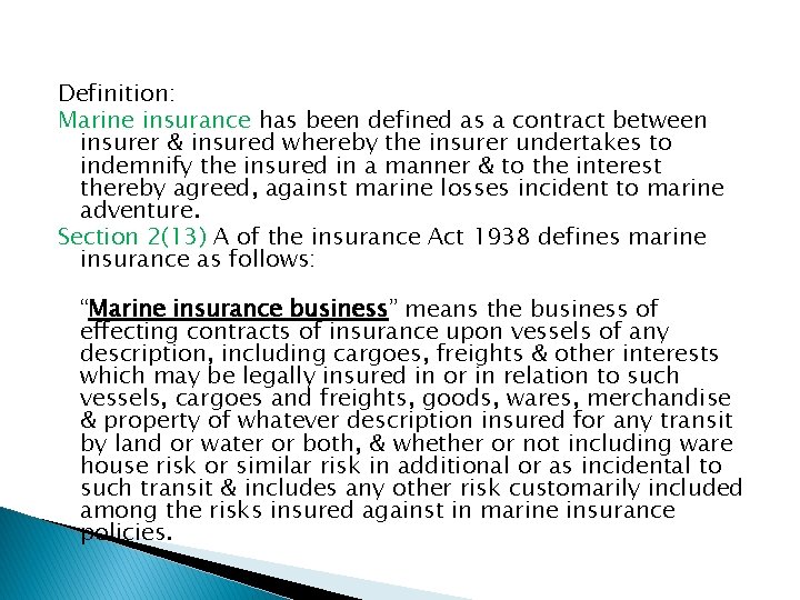 MARINE INSURANCE Marine Insurance is the oldest form