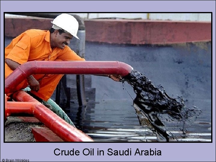 Crude Oil in Saudi Arabia © Brain Wrinkles 