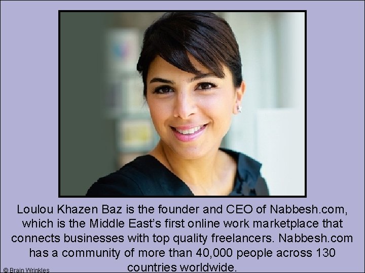 Loulou Khazen Baz is the founder and CEO of Nabbesh. com, which is the