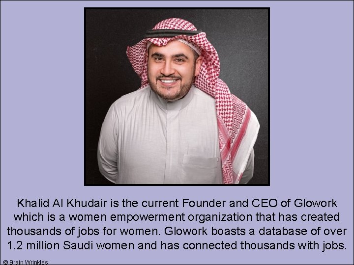 Khalid Al Khudair is the current Founder and CEO of Glowork which is a