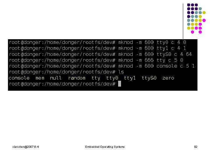 xlanchen@2007. 6. 4 Embedded Operating Systems 82 