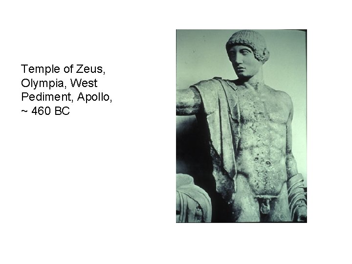 Temple of Zeus, Olympia, West Pediment, Apollo, ~ 460 BC 
