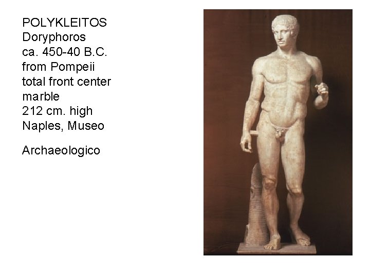 POLYKLEITOS Doryphoros ca. 450 -40 B. C. from Pompeii total front center marble 212