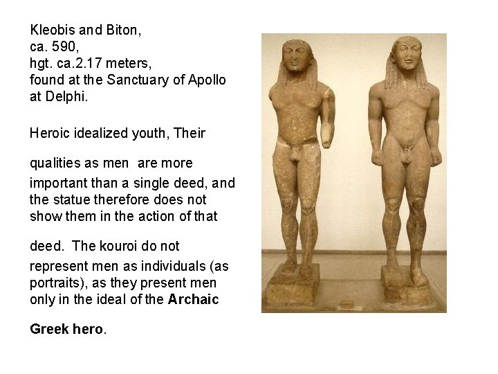 Kleobis and Biton, ca. 590, hgt. ca. 2. 17 meters, found at the Sanctuary