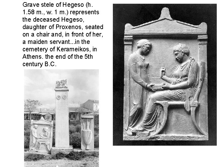 Grave stele of Hegeso (h. 1. 58 m. , w. 1 m. ) represents