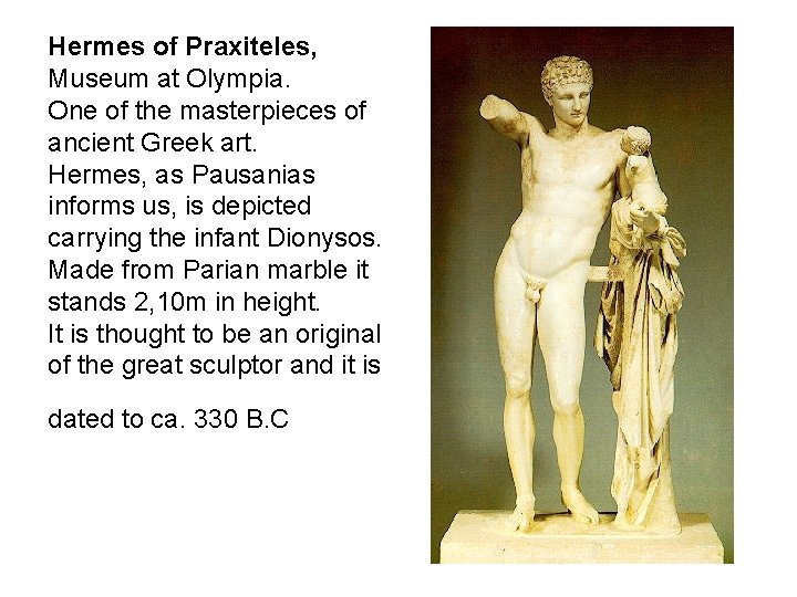 Hermes of Praxiteles, Museum at Olympia. One of the masterpieces of ancient Greek art.