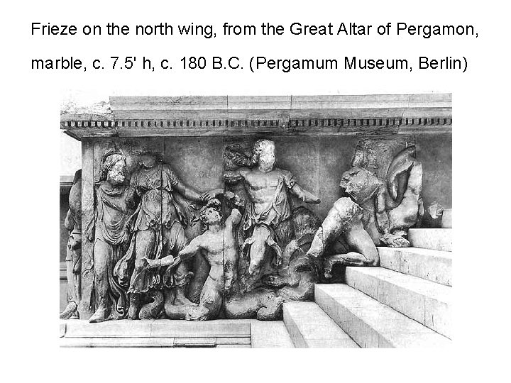 Frieze on the north wing, from the Great Altar of Pergamon, marble, c. 7.