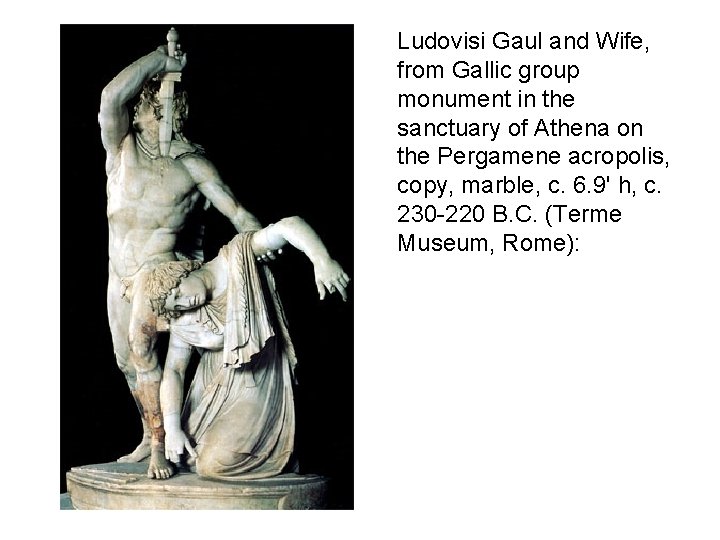 Ludovisi Gaul and Wife, from Gallic group monument in the sanctuary of Athena on