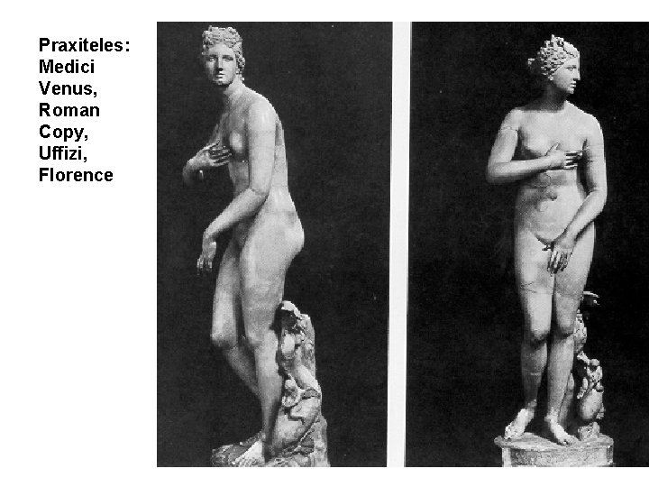 Praxiteles: Medici Venus, Roman Copy, Uffizi, Florence 