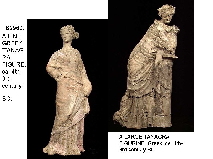  B 2960. A FINE GREEK 'TANAG RA' FIGURE, ca. 4 th 3 rd