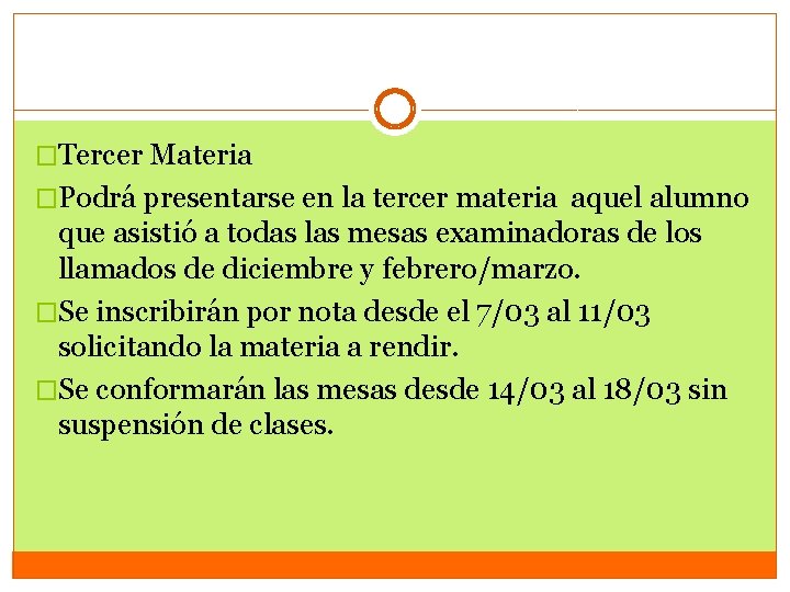 �Tercer Materia �Podrá presentarse en la tercer materia aquel alumno que asistió a todas