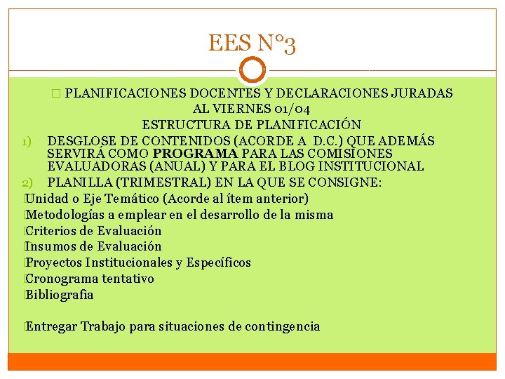 EES N° 3 � PLANIFICACIONES DOCENTES Y DECLARACIONES JURADAS AL VIERNES 01/04 ESTRUCTURA DE