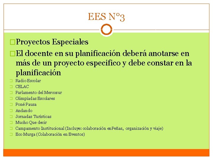 EES N° 3 �Proyectos Especiales �El docente en su planificación deberá anotarse en más