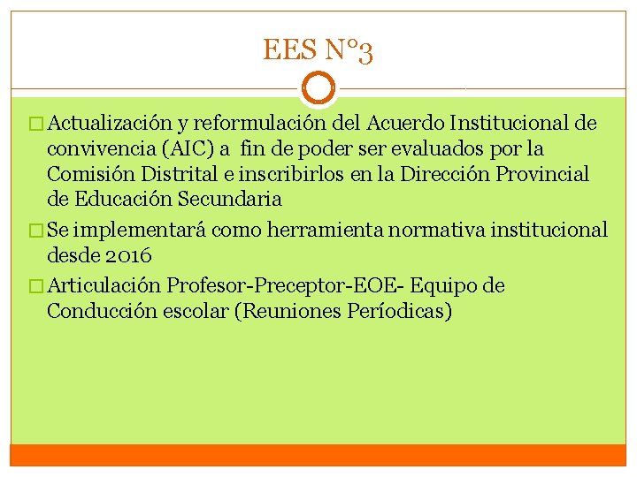 EES N° 3 � Actualización y reformulación del Acuerdo Institucional de convivencia (AIC) a