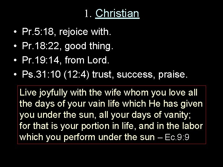 1. Christian • • Pr. 5: 18, rejoice with. Pr. 18: 22, good thing.