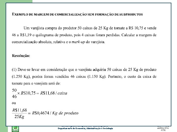 Universidade de São Paulo Escola Superior de Agricultura “Luiz de Queiroz” Departamento de Economia,