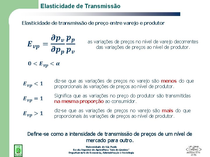 Elasticidade de Transmissão Elasticidade de transmissão de preço entre varejo e produtor as variações