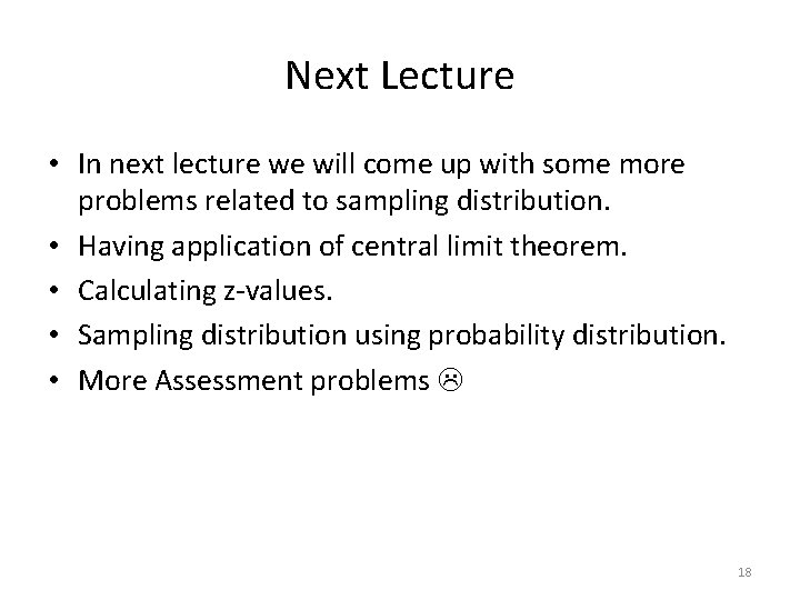 Next Lecture • In next lecture we will come up with some more problems