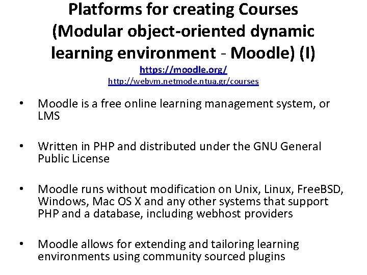 Platforms for creating Courses (Modular object-oriented dynamic learning environment - Moodle) (I) https: //moodle.