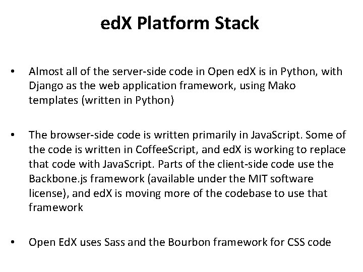 ed. X Platform Stack • Almost all of the server-side code in Open ed.